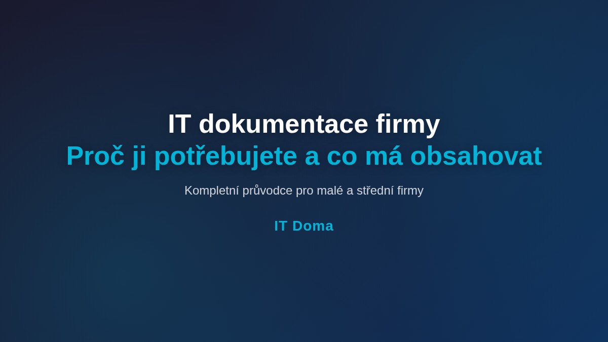 IT dokumentace firmy – kompletní průvodce pro malé a střední firmy
