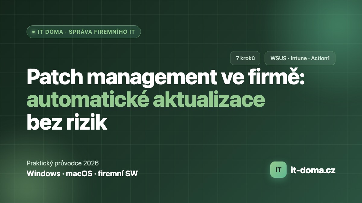 Patch management ve firmě - automatické aktualizace softwaru a operačního systému
