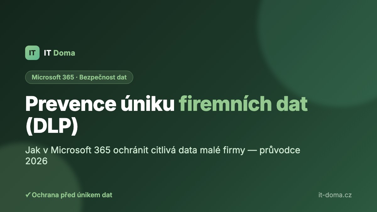 Prevence úniku firemních dat DLP v Microsoft 365 pro malé firmy
