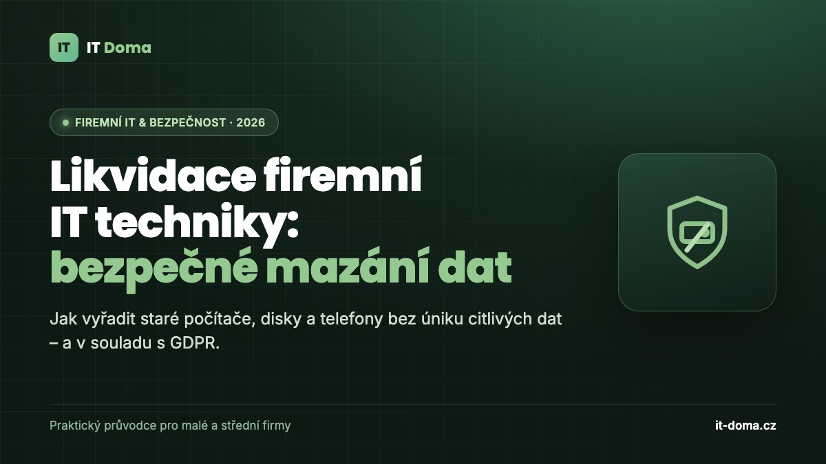 Likvidace firemní IT techniky a bezpečné mazání dat – IT Doma