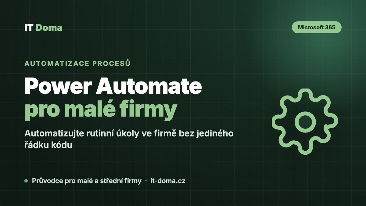 Microsoft Power Automate pro malé firmy – automatizace firemních procesů bez programování