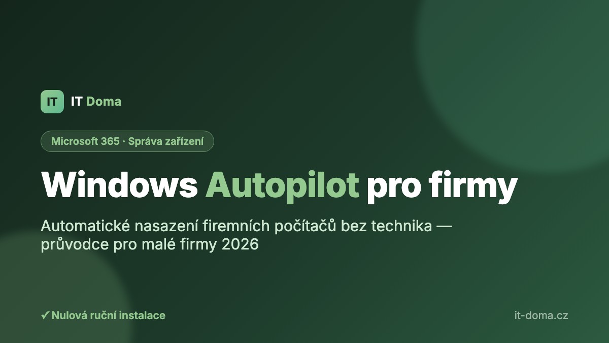 Windows Autopilot pro firmy – automatické nasazení firemních počítačů