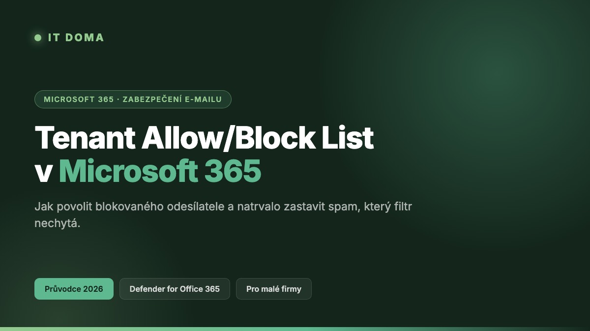 Tenant Allow/Block List v Microsoft 365 – povolení a blokace odesílatelů