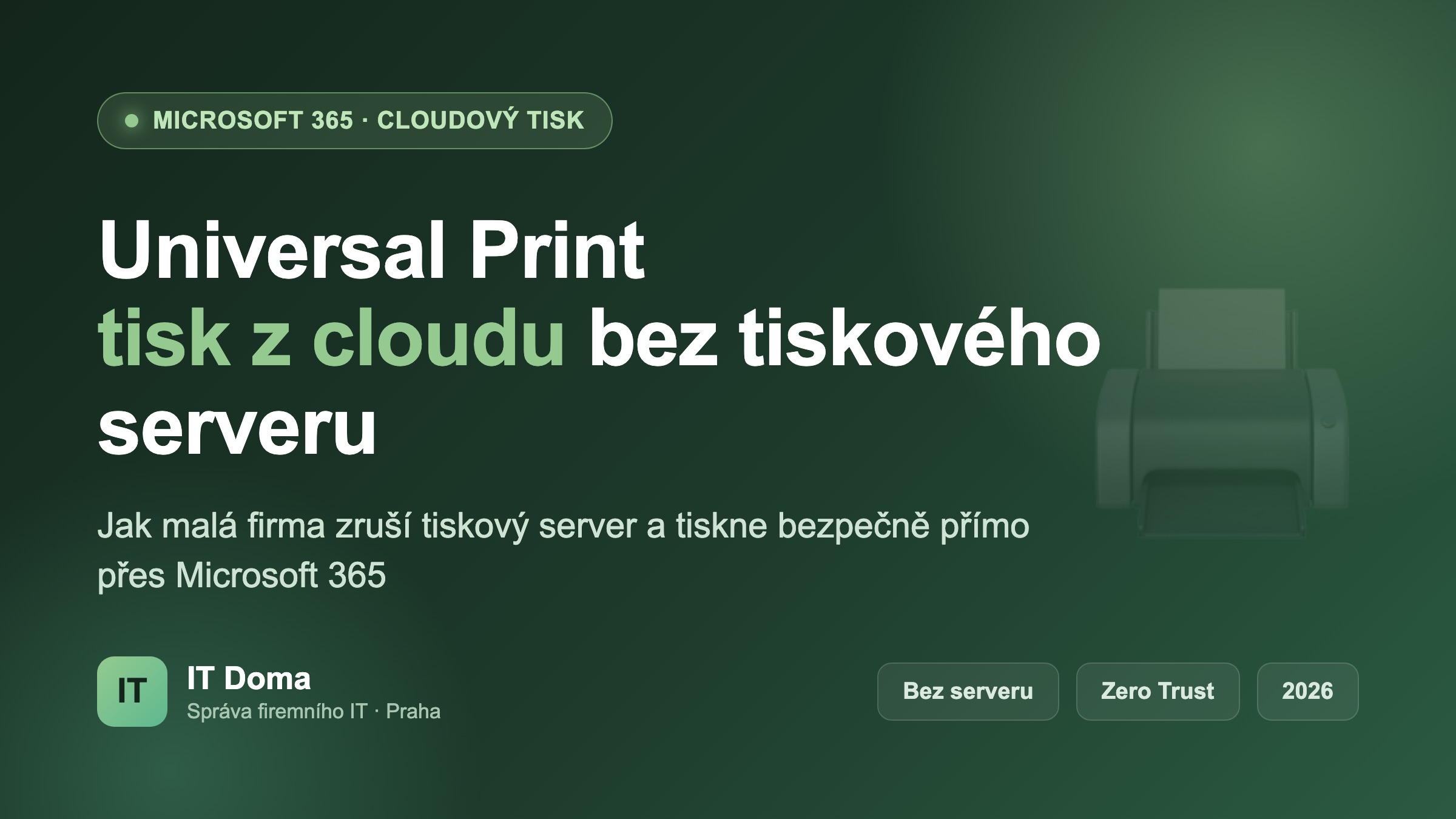 Universal Print Microsoft 365 – cloudový tisk pro malé firmy bez tiskového serveru
