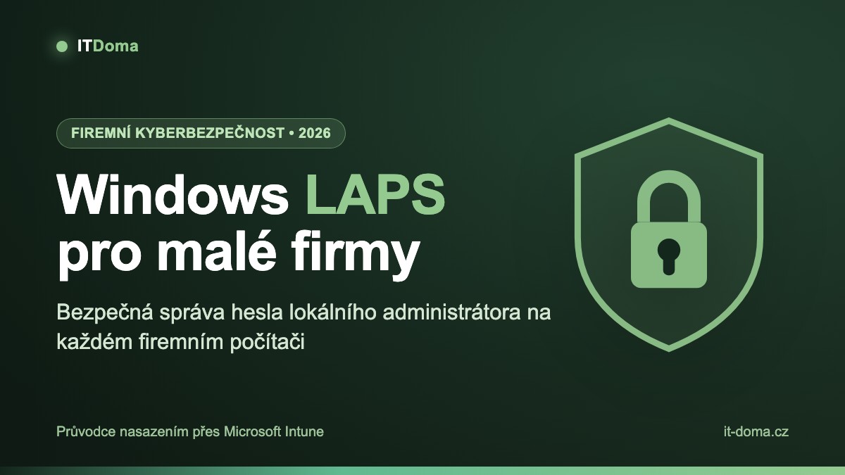 Windows LAPS pro malé firmy – bezpečná správa hesla lokálního administrátora